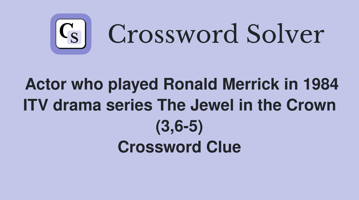 Actor who played Ronald Merrick in 1984 ITV drama series The Jewel in